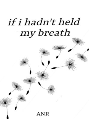 cover image of If I Hadn't Held My Breath